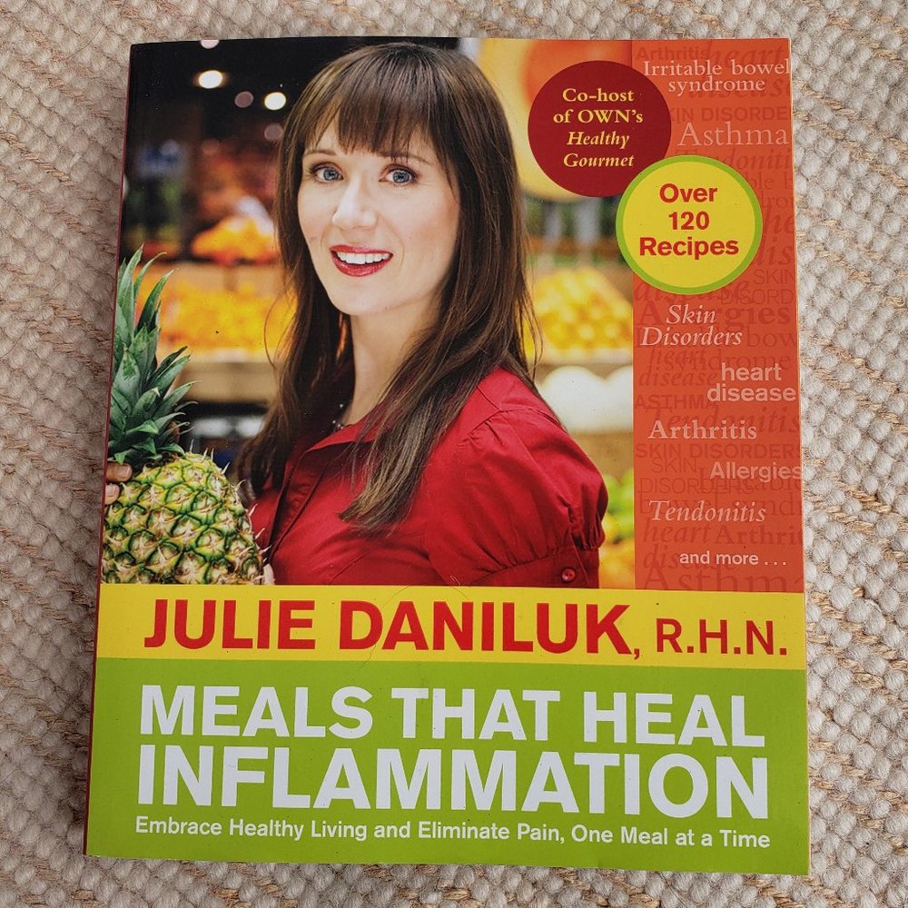 Meals that heal inflammation by Julie Daniluk